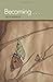 Becoming . . . by Jack Mierop (2013-04-04)