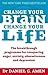 Change Your Brain, Change Your Life: The breakthrough programme for conquering anger, anxiety, obsessiveness and depression by Dr Daniel G. Amen (2010-06-03)