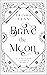 Brave the Moon (Lunar's and...