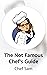 The Not Famous Chef's Guide by Chef Sam