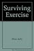 Surviving Exercise: Judy Alter's Safe and Sane Exercise Program by Alter, Judy, Robkin, Rochelle (1989) Paperback