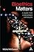 Bioethics Matters: A Guide for Concerned Catholics by Dr. Moira McQueen (2009-05-28)