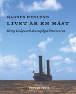 Livet är en häst: Kring Oulipo och den möjliga litteraturen (Paperback)