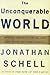 The Unconquerable World: Power, Nonviolence, and the Will of the People by Jonathan Schell (2003-05-01)