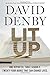 Lit Up: One Reporter. Three Schools. Twenty-four Books That Can Change Lives. by David Denby (2016-02-02)