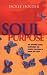 Soul Purpose: Self-Affirming Rituals, Meditations and Creative Exercises to Revive: Self-affirming Rituals, Meditations and Creative Exercises to Revive Your Spirit by Jackee Holder (1999-09-02)
