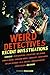 Weird Detectives: Recent Investigations