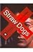 Straw Dogs