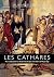 Les Cathares : Pour comprendre un des drames les plus meurtriers du Moyen Age by Renaud Thomazo (2015-02-11)