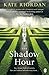 The Shadow Hour by Kate Riordan (2016-02-25)