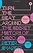 Turn the Beat Around: The Secret History of Disco by Shapiro, Peter Revised Edition (2009)
