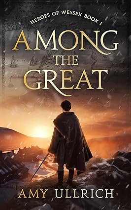 Among the Great (Heroes of Wessex, #1)