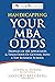 Handicapping Your MBA Odds:...