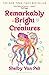 Remarkably Bright Creatures