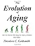 The Evolution of Aging: How New Theories Will Change the Future of Medicine by Goldsmith, Theodore C (2014) Paperback