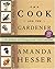 The Cook and the Gardener by Amanda Hesser (2006-04-28)