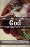 The Thinker's Guide to God of Peter Vardy, Julie Arliss on 04 December 2003 The Thinker's Guide to God of Peter Vardy, Julie Arliss on 04 December 2003
