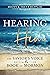Hearing Him : The Savior's ...