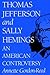 Thomas Jefferson and Sally Hemmings by Annette Gordon-Reed