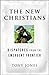 The New Christians: Dispatches from the Emergent Frontier