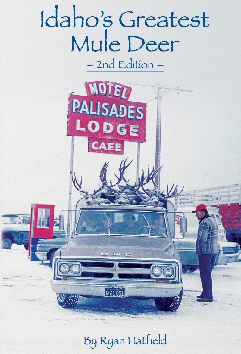 Idaho's Greatest Mule Deer - 2nd Edition (Unknown Binding)