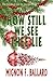 How Still We See Thee Lie by Mignon F. Ballard (2013-11-22)