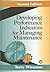 [Developing Performance Indicators for Managing Maintenance] [Author: Wireman, Terry] [January, 2005]