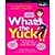 What the Yuck?: The Freaky and Fabulous Truth About Your Body by Raj M.D., Roshini [Oxmoor House, 2010] (Paperback) [Paperback]