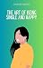 The Art of Being Single and...