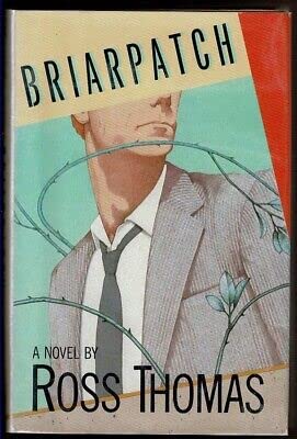 Rare BRIARPATCH by Thomas, RossSimon & Schuster 1st edit/1st print 1984 [Hardcover] Thomas, Ross [Hardcover] Thomas, Ross
