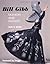 Bill Gibb: Fashion and Fantasy by Webb, Iain R (2008) Hardcover