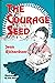 The Courage Seed