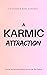 A Karmic Attraction: How Ka...
