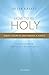 How to Be Holy: First Steps in Becoming a Saint by Peter Kreeft (2016-02-20)