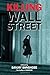 Killing Wall Street by Sanjay Sanghoee (2013-05-07)