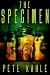 By Pete Kahle The Specimen (1st)