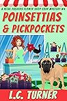 Poinsettias and Pickpockets: A Petal Pushers Flower Shop Cozy Mystery Book 4