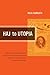 Haj to Utopia: How the Ghadar Movement Charted Global Radicalism and Attempted to Overthrow the British Empire (California World History Library) by Maia Ramnath (2011-12-01)