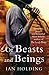 Of Beasts and Beings by Holding, Ian (2011) Paperback