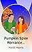 Pumpkin Spice Romance