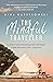 Mindful Traveller: A memoir about travelling with a full heart, a light foot and a clear conscience