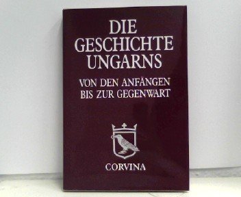 Die Geschichte Ungarns. Von den Anfängen bis zur Gegenwart (Hardcover)