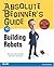 Absolute Beginner's Guide to Building Robots by Gareth Branwyn (2003-09-29)