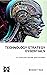 Technology Strategy Essentials: A Concise Guide and Primer: Unlock the Secrets to Developing Cutting-Edge Products, Services, and Business Models, and Building Sustainable Competitive Advantage