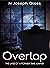 Overlap The Lives of a Former Time Jumper by N. Joseph Glass