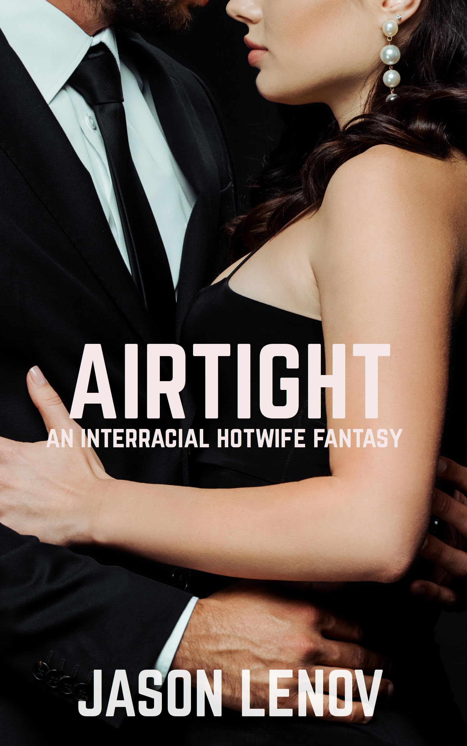 Airtight: An Interracial Hotwife Fantasy (A Hotwife Journey Book 3)