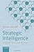 Strategic Intelligence: Conceptual Tools for Leading Change by Michael Maccoby (2015-06-25)