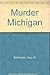 Murder Michigan by Gary W. Barfknecht (1983-10-02)