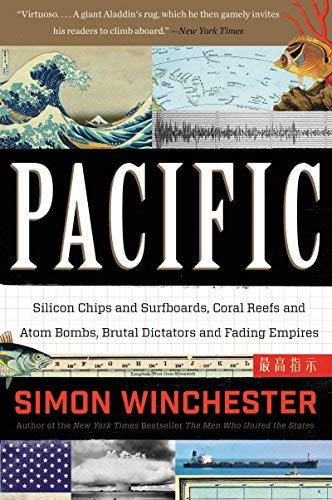PACIFIC Silicon Chips and Surfboards, Coral Reefs and Atom Bombs, Brutal Dictators, Fading Empires, and the Coming of the World's Superpowers.