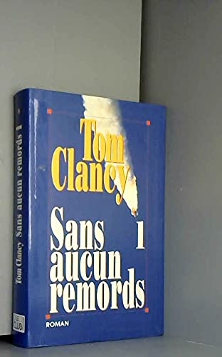 Sans aucun remords. tome 1.